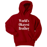 World's Okayest Brother Youth Hoodie - Audio Swag