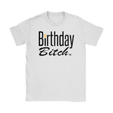 Birthday Bitch Ladies T-shirt
