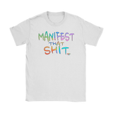 Manifest That Shit Ladies T-shirt