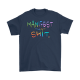 Manifest That Shit Mens T-shirt - Audio Swag