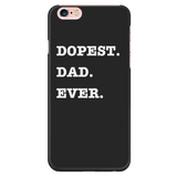 Dopest Dad Ever iPhone Phone Case
