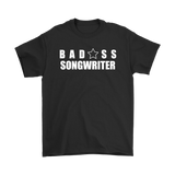 Bad@ss SongWriter Mens T-shirt