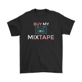 Buy My Mixtape Mens T-shirt