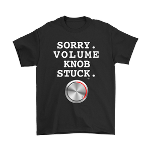Sorry. Volume Knob Stuck. Mens Tee by Audio Swag - Audio Swag