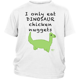 I Only Eat Dinosaur Chicken Nuggets Youth T-shirt