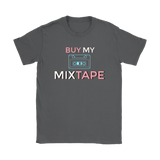 Buy My Mixtape Ladies T-shirt