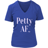 Petty AF Ladies V-neck T-shirt - Audio Swag