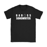 Bad@ss SongWriter Ladies T-shirt