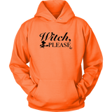 Witch, Please Hoodie
