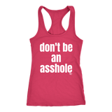 Don't Be An Asshole Ladies Racerback Tank Top - Audio Swag