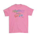 Manifest That Shit Mens T-shirt - Audio Swag