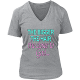 The Bigger The Hair The Closer To God Ladies V-neck T-shirt