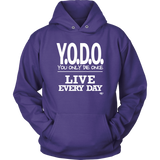 Y.O.D.O. Live Every Day Hoodie