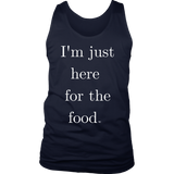 Just Here For The Food Mens Tank Top