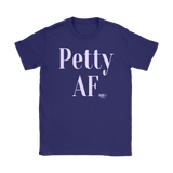 Petty AF Ladies T-shirt