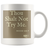 Thou Shall Not Try Me Mug - Audio Swag