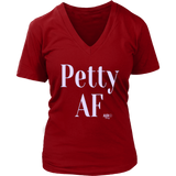 Petty AF Ladies V-neck T-shirt