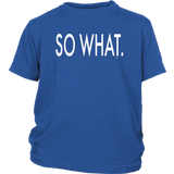 So What Statement Youth T-shirt