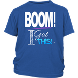 BOOM! I Got This Motivational Youth T-shirt