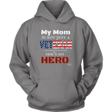 My Mom Is Not Just A Veteran She's My Hero Hoodie