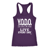 Y.O.D.O. Live Every Day Ladies Racerback Tank Top
