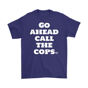 Go Ahead Call The Cops Mens T-shirt - Audio Swag