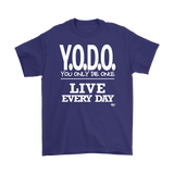 Y.O.D.O. Live Every Day Mens T-shirt - Audio Swag