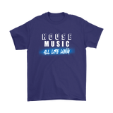 House Music All Life Long (solid) Mens Tee
