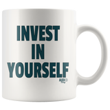 Invest In Yourself Mug