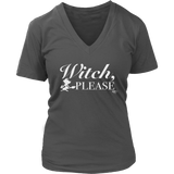 Witch, Please Ladies V-neck T-shirt - Audio Swag