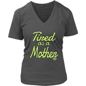 Tired as a Mother Ladies V-neck T-shirt - Audio Swag