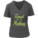 Tired as a Mother Ladies V-neck T-shirt - Audio Swag