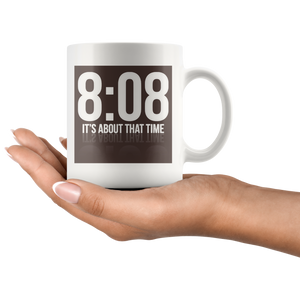 8:08 Its About That Time Mug - Audio Swag