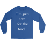 Just Here For The Food Long Sleeve T-shirt - Audio Swag