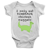 I Only Eat Dinosaur Chicken Nuggets Baby Bodysuit - Audio Swag