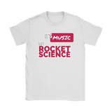 Its Music Not Rocket Science Ladies T-shirt - Audio Swag