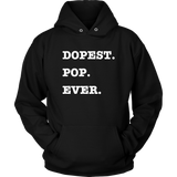 Dopest Pop Ever Hoodie