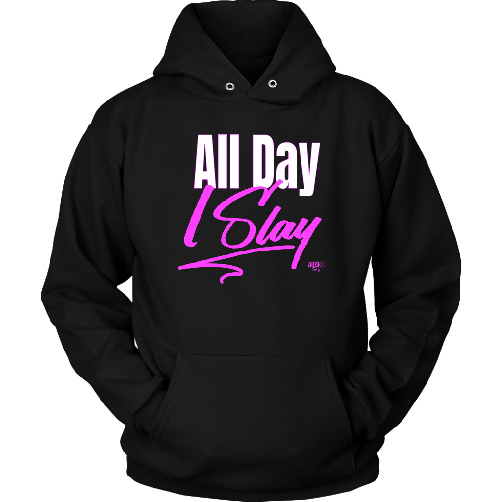 All Day I Slay Hoodie - Audio Swag