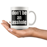 Don't Be An Asshole Mug - Audio Swag