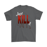 Just Kill It Mens T-shirt - Audio Swag