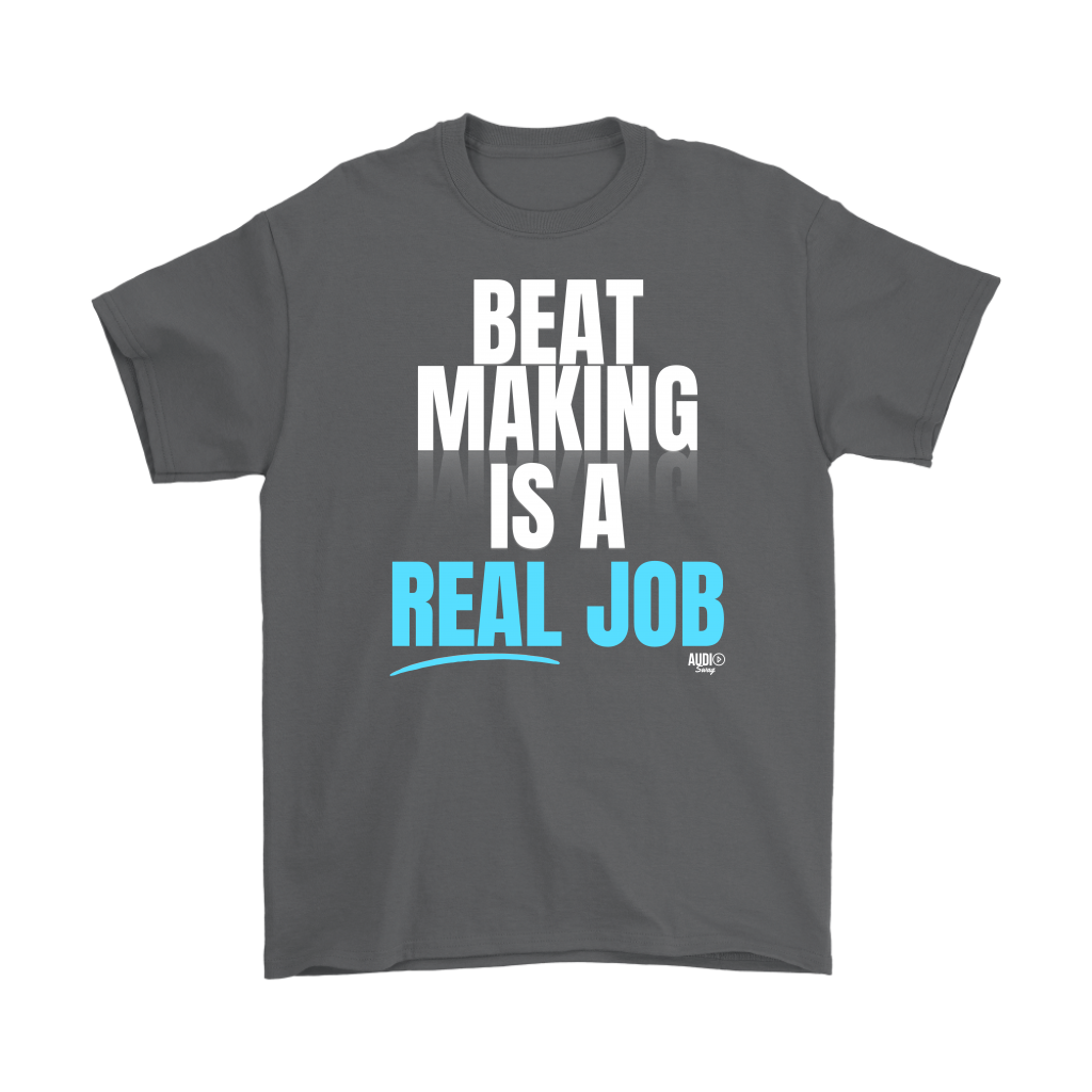 Beat Making Is A Real Job Mens T-shirt - Audio Swag