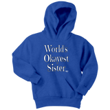 World's Okayest Sister Youth Hoodie - Audio Swag