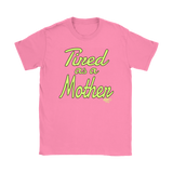 Tired as a Mother Ladies T-shirt - Audio Swag