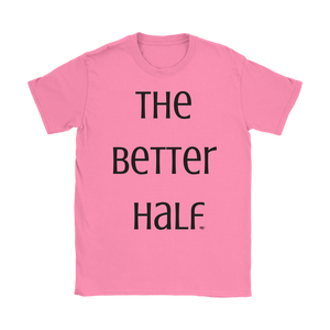 The Better Half Ladies Tee by Audio Swag - Audio Swag