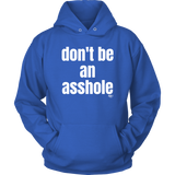 Don't Be An Asshole Hoodie - Audio Swag