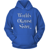 World's Okayest Sister Hoodie - Audio Swag