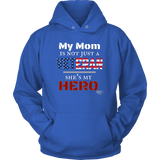 My Mom Is Not Just A Veteran She's My Hero Hoodie - Audio Swag