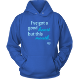 I've Got a Good Heart But This Mouth...Hoodie - Audio Swag