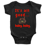 It's All Good Baby, Baby Baby Bodysuit - Audio Swag