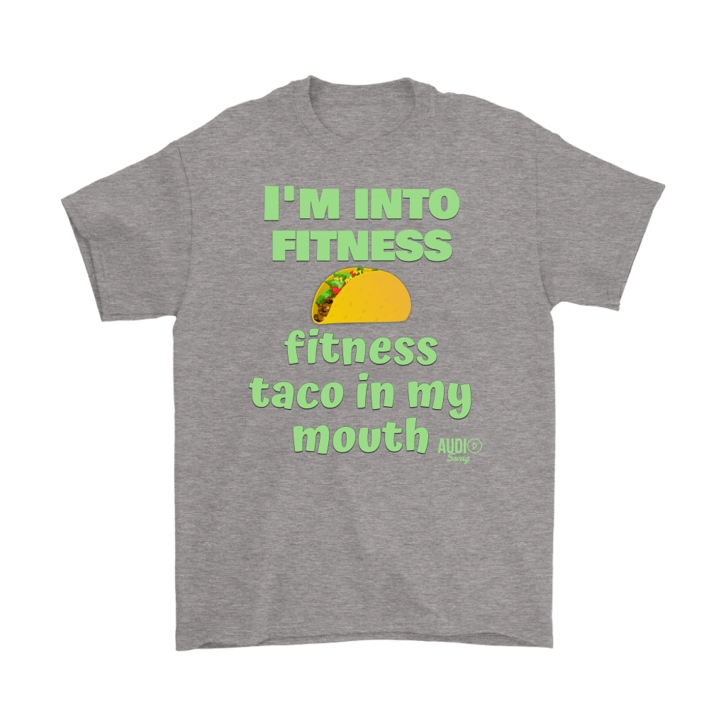 I'm Into Fitness, Fitness Taco In My Mouth Mens T-shirt - Audio Swag